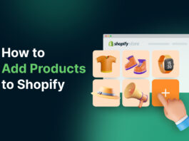 How to Add products to Shopify? Step by Step Guide